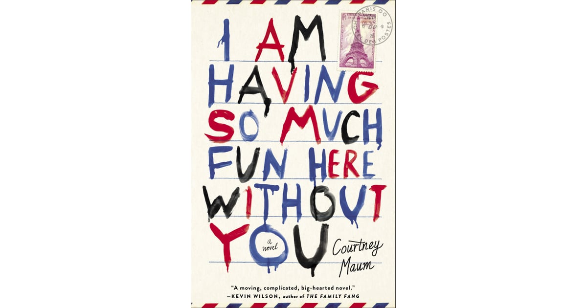 I Am Having So Much Fun Here Without You New Books For Women June 2014 Popsugar Love And Sex