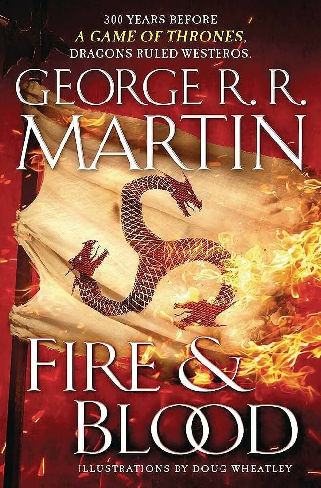 "Fire & Blood" by George R.R. Martin