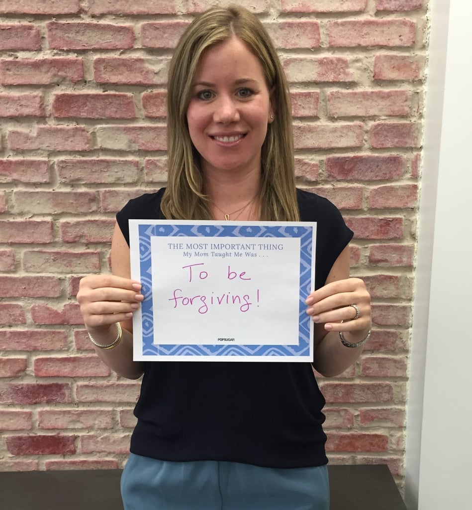 POPSUGAR Mother's Day 2015 My Mom Taught Me