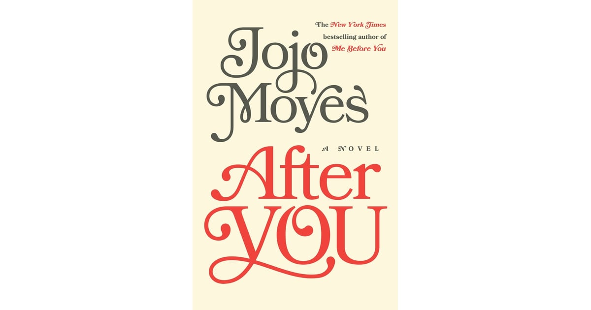 After You By Jojo Moyes Best 2015 Fall Books For Women Popsugar Love And Sex Photo 17