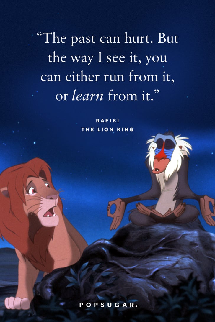 "The past can hurt. Best Disney Movie Quotes POPSUGAR Smart Living