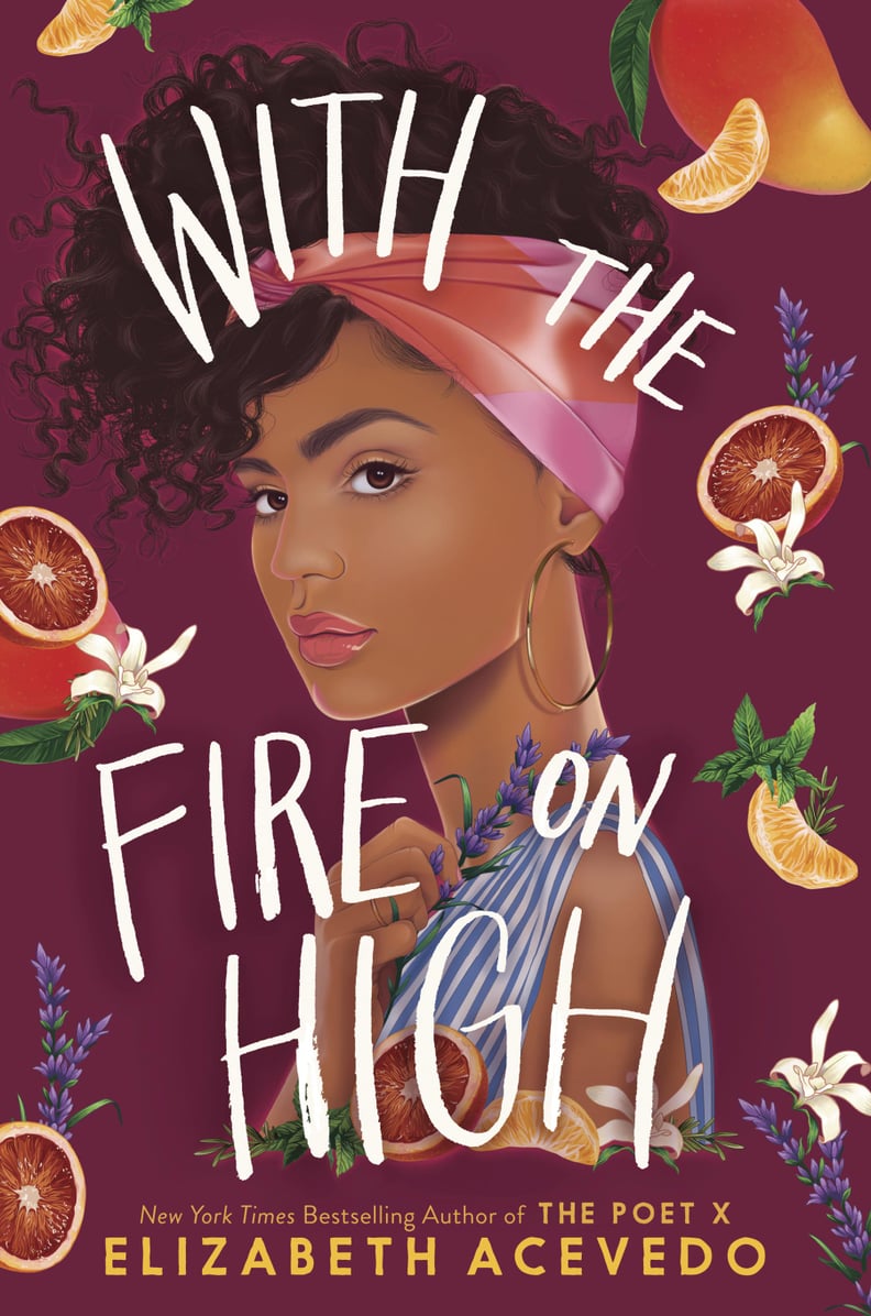 With the Fire on High by Elizabeth Acevedo (coming May 7)