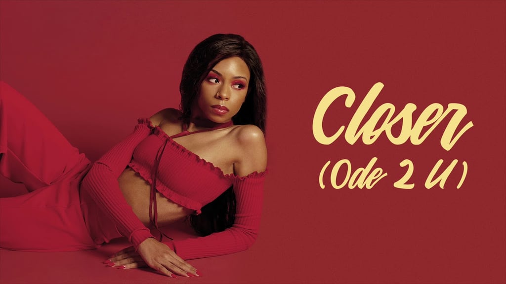 "Closer (Ode 2 U)" by Ravyn Lenae