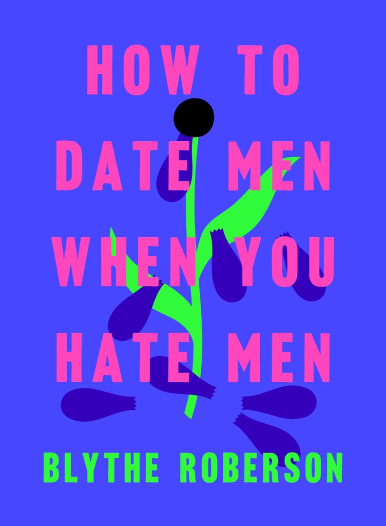 “如何约会男人当你讨厌男人”布莱斯罗伯森