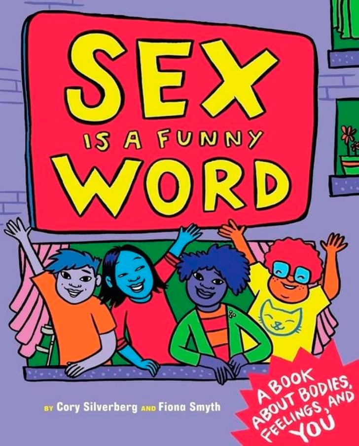 Sex Is A Funny Word A Book About Bodies Feelings And You The Best
