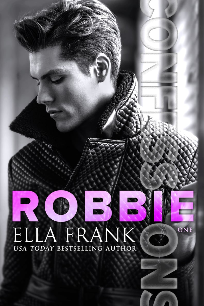 Confessions: Robbie by Ella Frank
