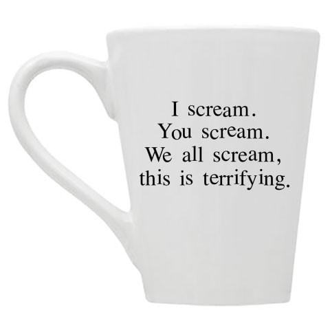 "I Scream, You Scream" Coffee Mug