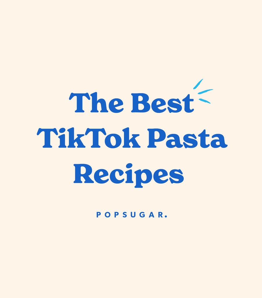 The Best Pasta Recipes From TikTok That You Need to Know