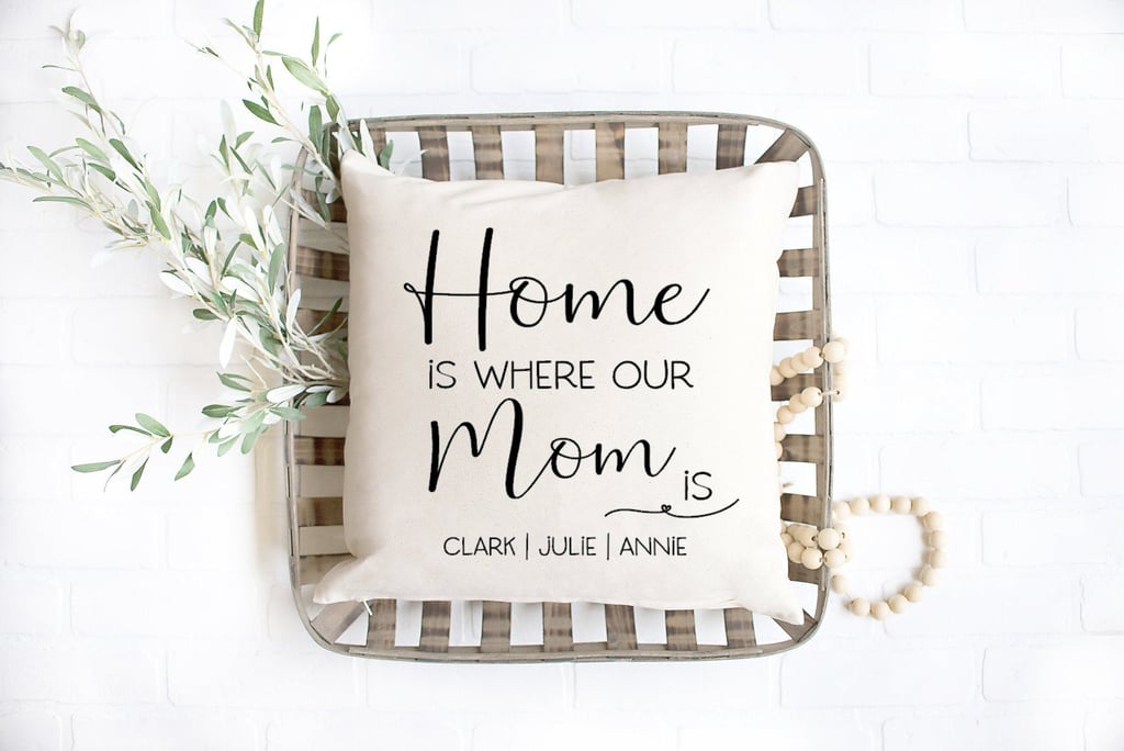 Physical Touch: Home Is Where Our Mom Is Personalized Pillow