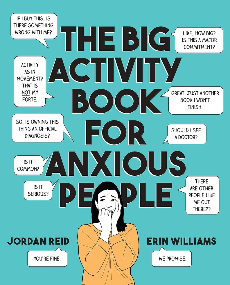 The Big Activity Book For Anxious People by Jordan Reid and Erin Williams