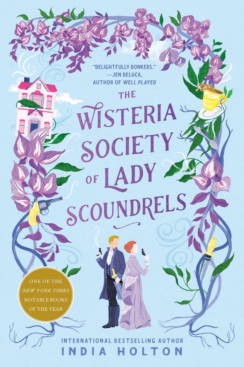 "The Wisteria Society of Lady Scoundrels" by India Holton