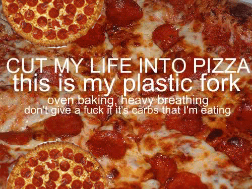 Pizza even makes crappy songs sound better.