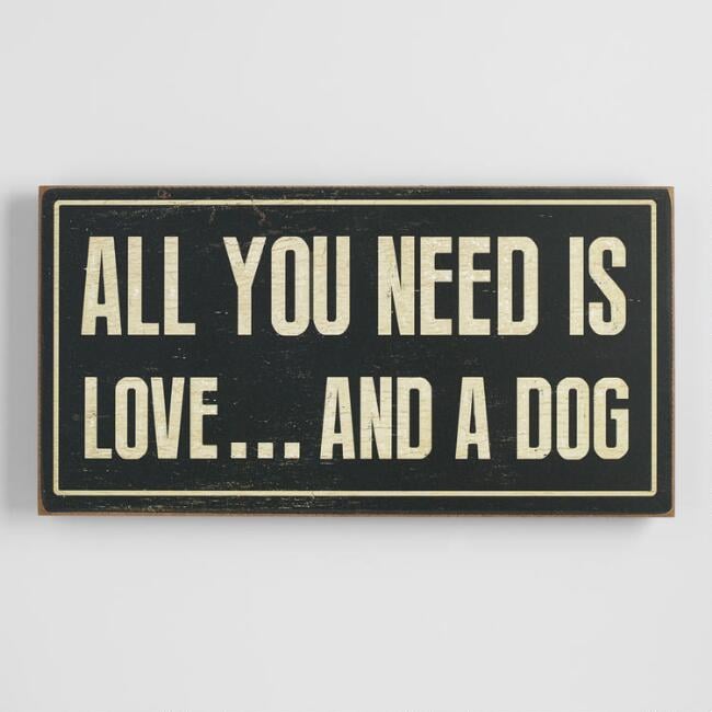 Wooden All You Need Is Love and a Dog Sign