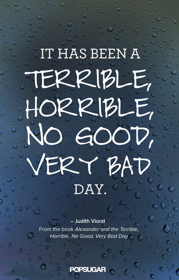 Alexander and the Terrible, Horrible, No Good, Very Bad Day Quotes From Kids' Books POPSUGAR