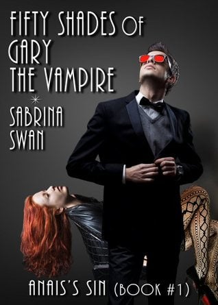 Fifty Shades of Gary the Vampire: Anais's Sin