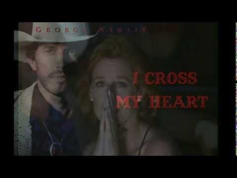 "I Cross My Heart" by George Strait