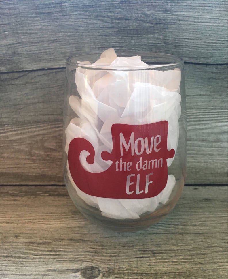 Move the Damn Elf Christmas Wine Glass