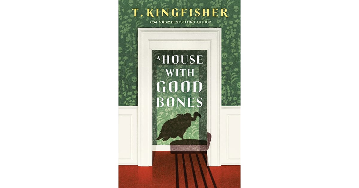 "A House With Good Bones" by T. Kingfisher Books Coming Out in 2023