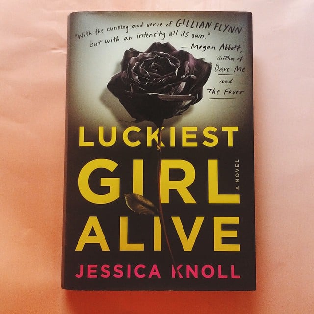 Luckiest Girl Alive by Jessica Knoll