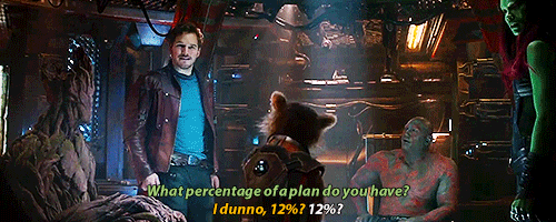 And his utter confidence in 12 percent of a plan. | A Celebration of Chris Pratt's Sexiest and Most Hilarious Star-Lord Moments | POPSUGAR Entertainment Photo 16