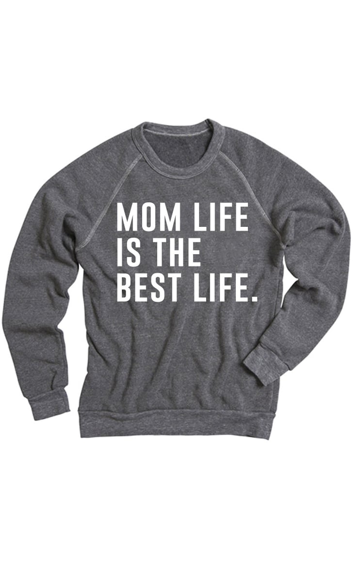 Mom life is the best life sweatshirt Clearance