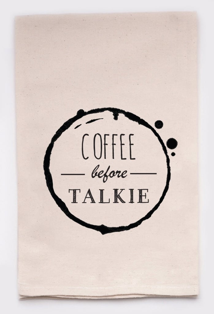Coffee Before Talkie Tea Towel