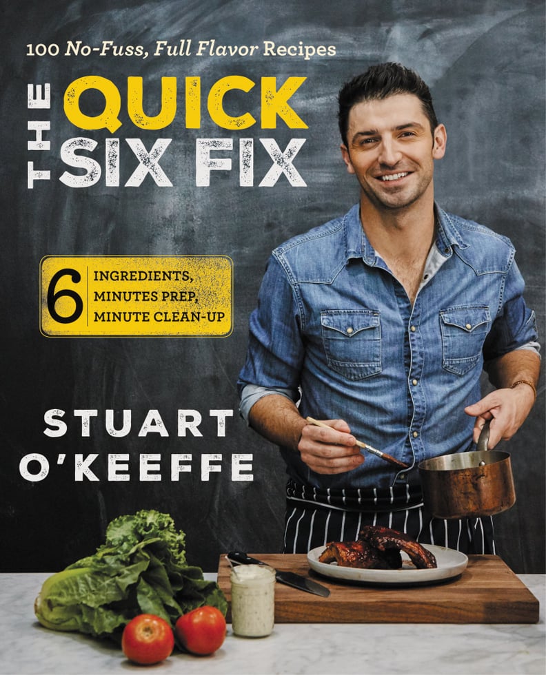 The Quick Six Fix: 6 Ingredients, 6 Minutes Prep, 6 Minutes Cleanup