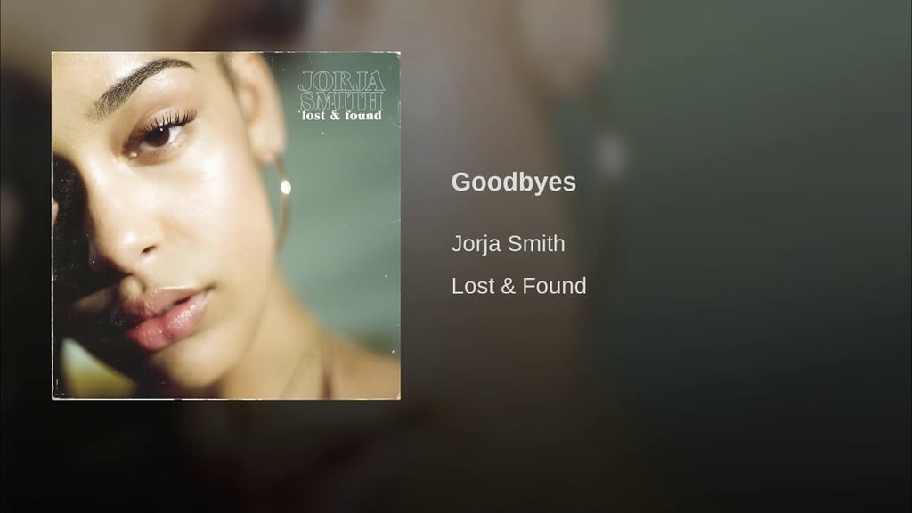 "Goodbye" by Jorja Smith