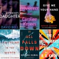 27 New Thrillers You Need to Have on Your Radar This Summer