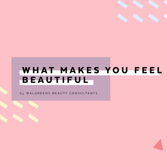 What Makes You Feel Beautiful by Walgreens Beauty Consultant