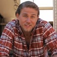 You'll Love Hearing Charlie Hunnam Talk About His Charming, Domestic Side