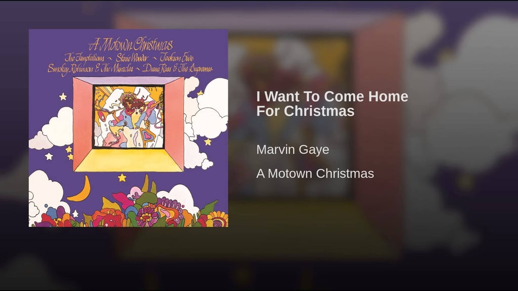 "I Want to Come Home For Christmas" by Marvin Gaye