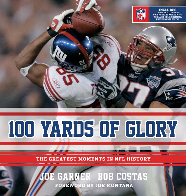 100 Yards of Glory The Greatest Moments in NFL History Books For