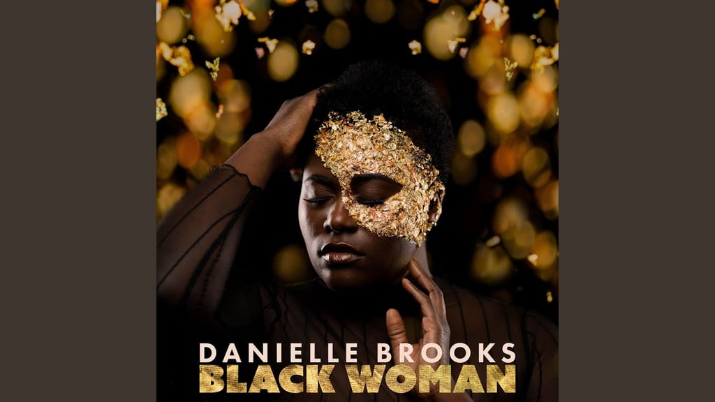 "Black Woman" by Danielle Brooks
