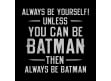Always Be Yourself t-shirt