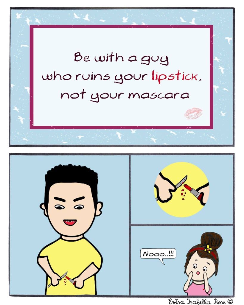 When you start listening to "inspirational" love advice.