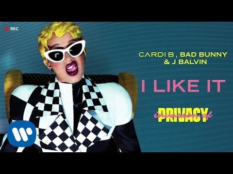 "I Like It (feat. Bad Bunny and J Balvin)," Cardi B