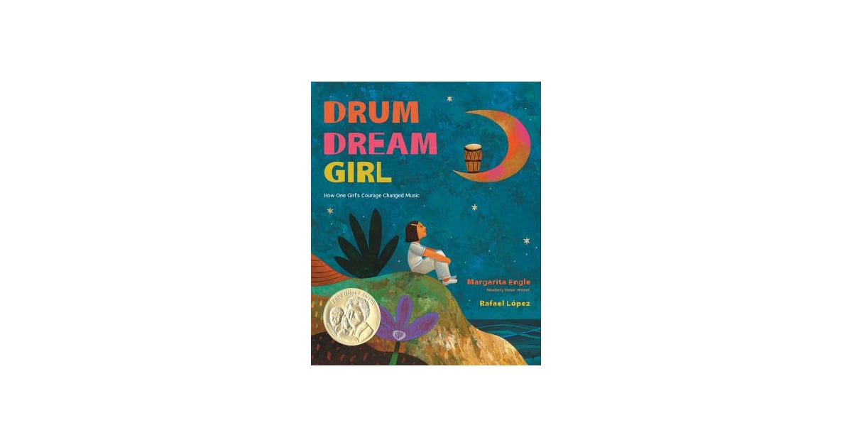 Drum Dream Girl How One Girl's Courage Changed Music by Margarita