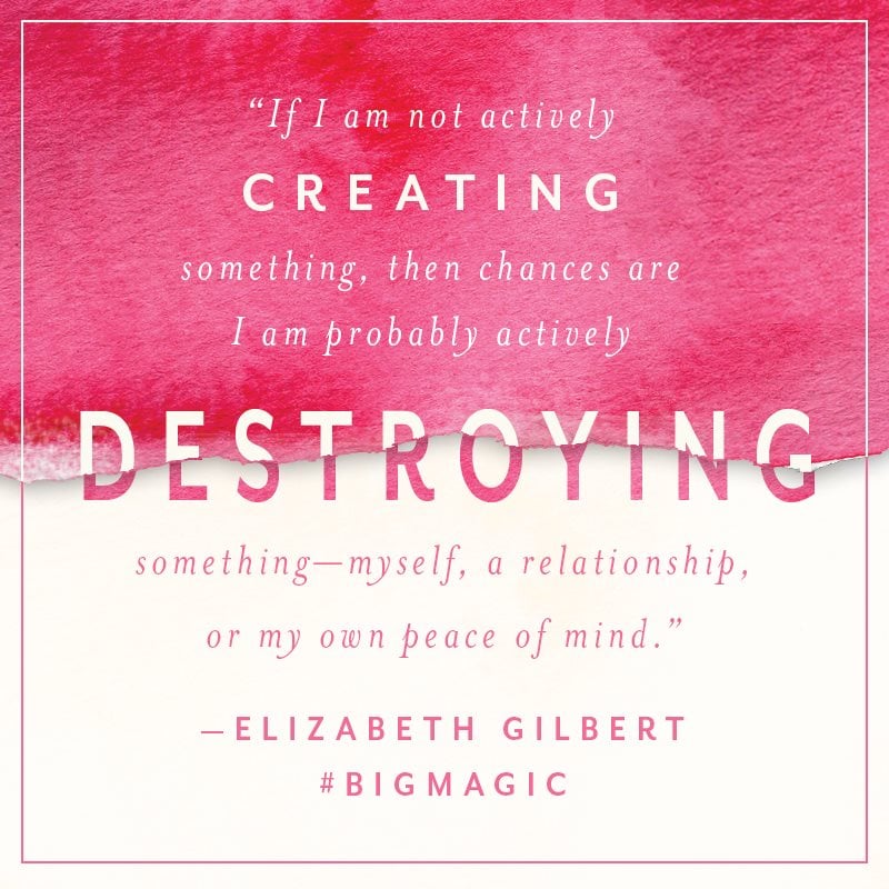 Quotes From Elizabeth Gilbert's Big Magic