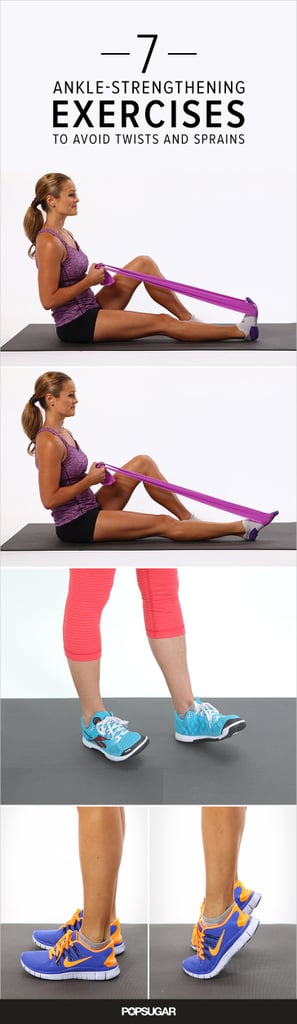 Ankle Strengthening Exercises Popsugar Fitness 