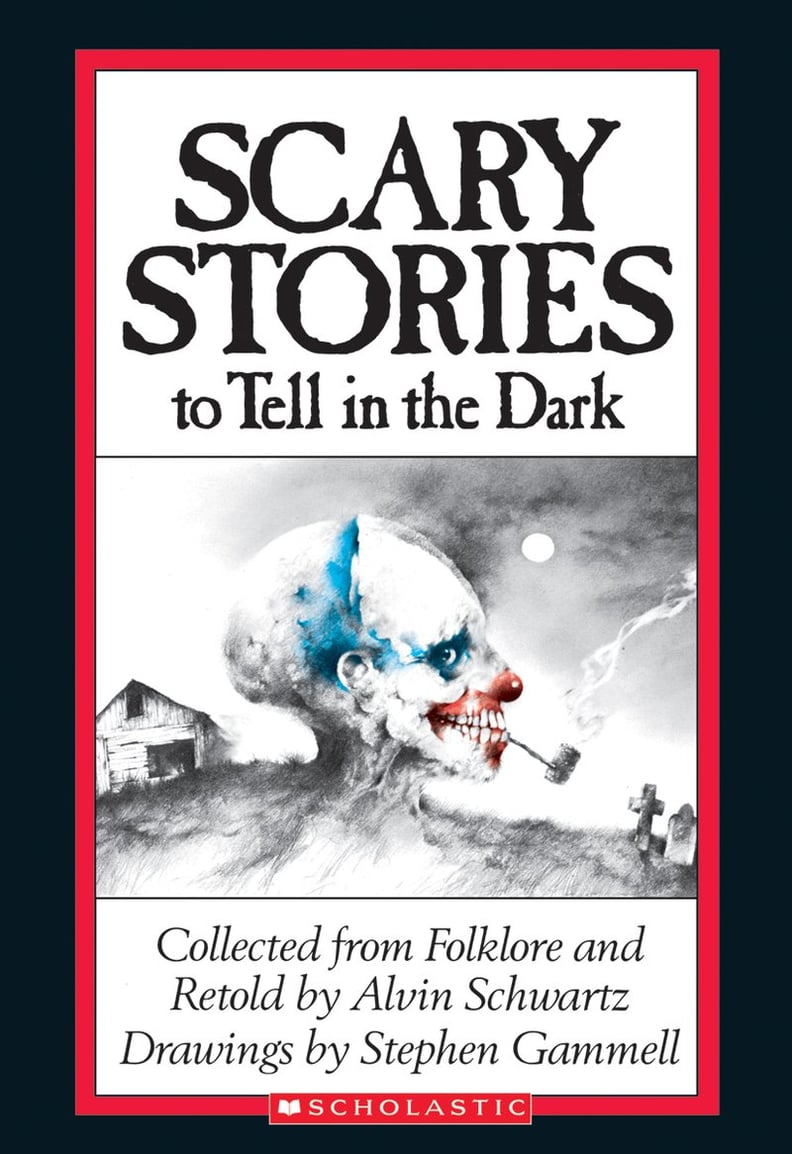 Scary Stories to Tell in the Dark by Alvin Schwartz