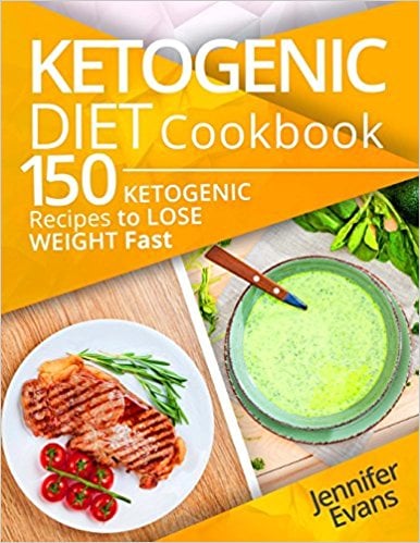 Ketogenic Diet Cookbook: 150 Ketogenic Recipes to Lose Weight Fast