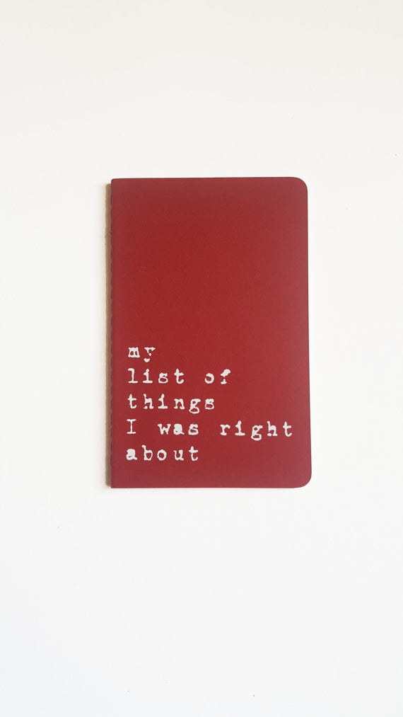 My List of Things I Was Right About Notebook