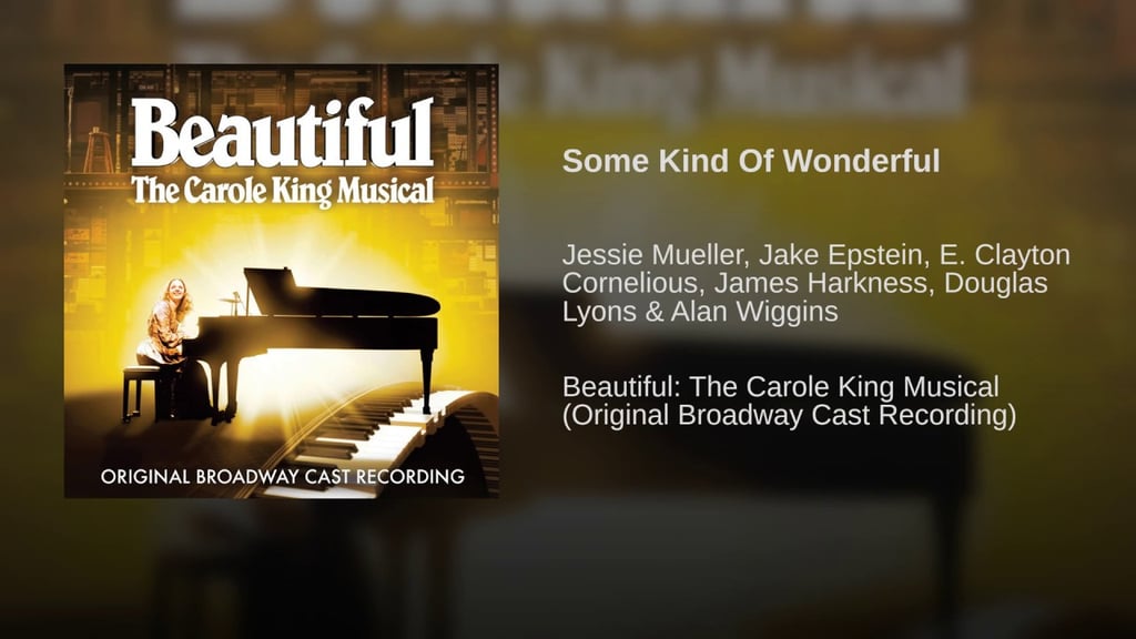 "Some Kind of Wonderful" From Beautiful