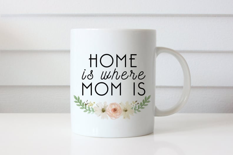 Home Is Where the Mom Is Mug