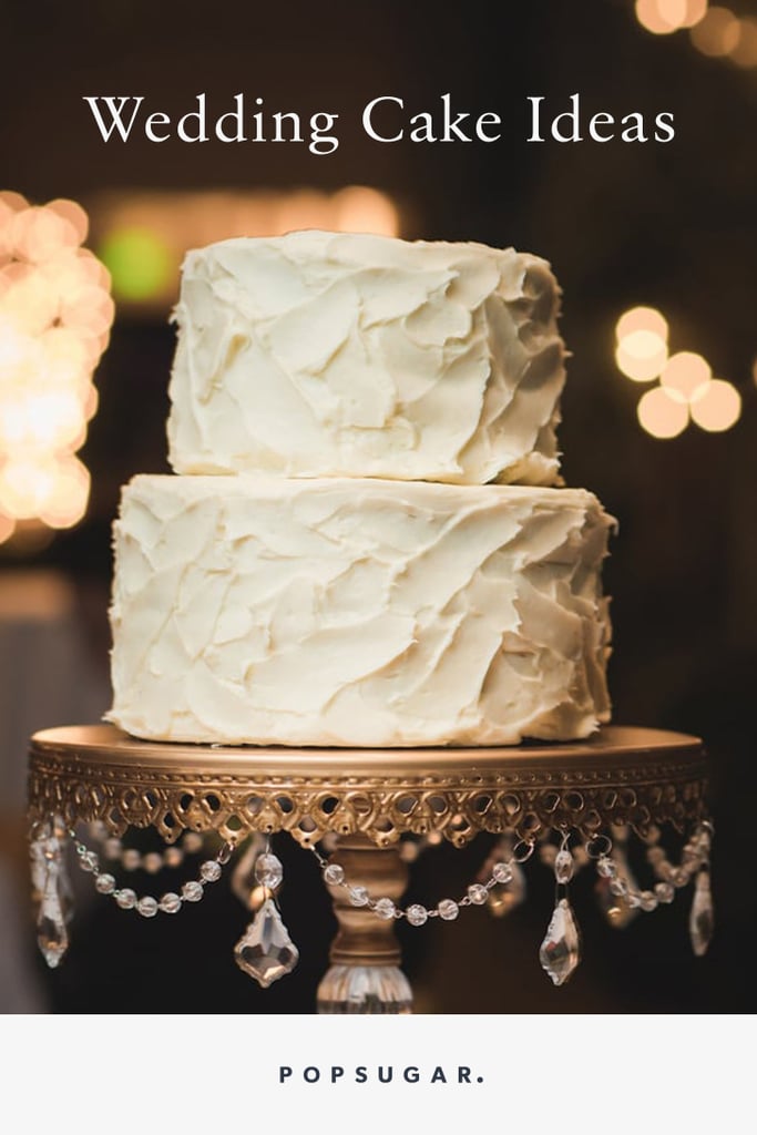 Wedding Cake Ideas POPSUGAR Food