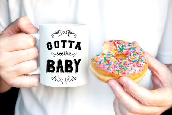 You Gotta See the Baby Mug
