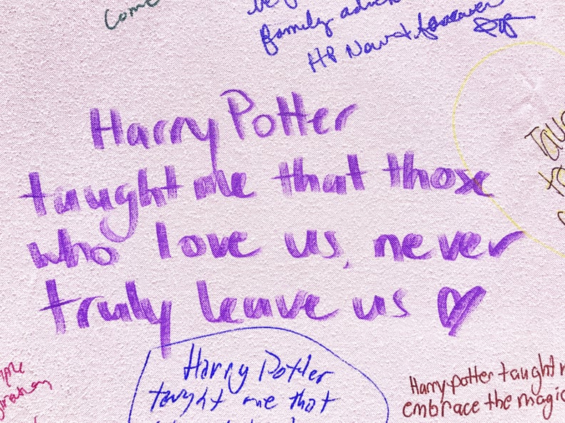 "Harry Potter taught me that those who love us, never truly leave us."