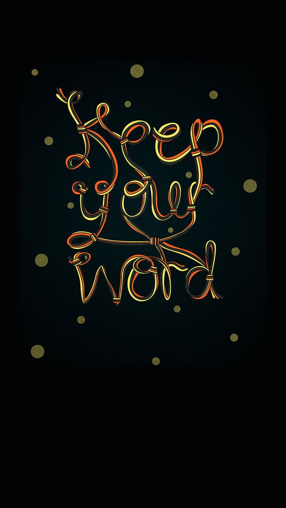 Keep your word