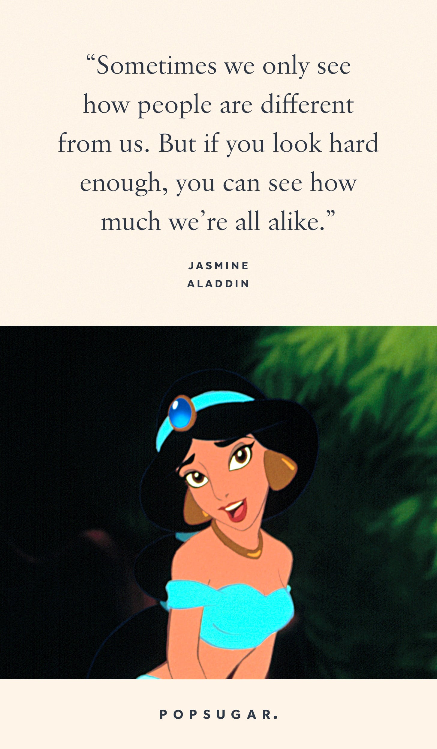 Sometimes We Only See How People Are Different From Us 44 Emotional And Beautiful Disney Quotes That Are Guaranteed To Make You Cry Popsugar Smart Living Photo 15